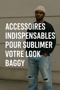 Accessoires indispensables pour sublimer votre look baggy